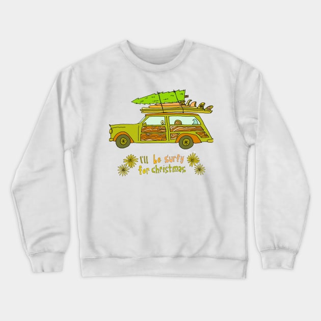 ill be surfy for christmas // retro surf art for surfy birdy Crewneck Sweatshirt by surfybirdy